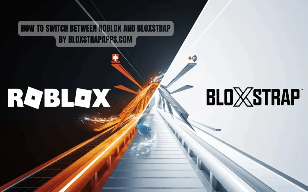 how to switch between roblox and bloxstrap